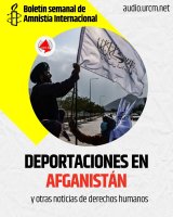 Deportaciones en Afganistán y otras noticias de derechos humanos
